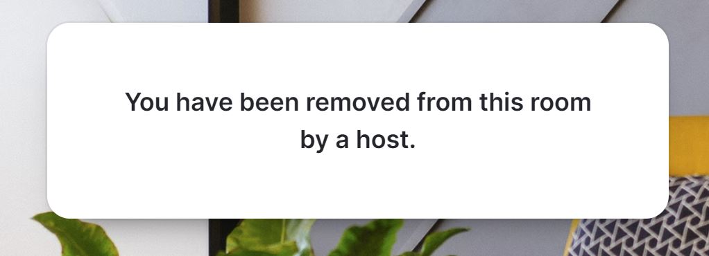 You_have_been_removed_by_host.JPG